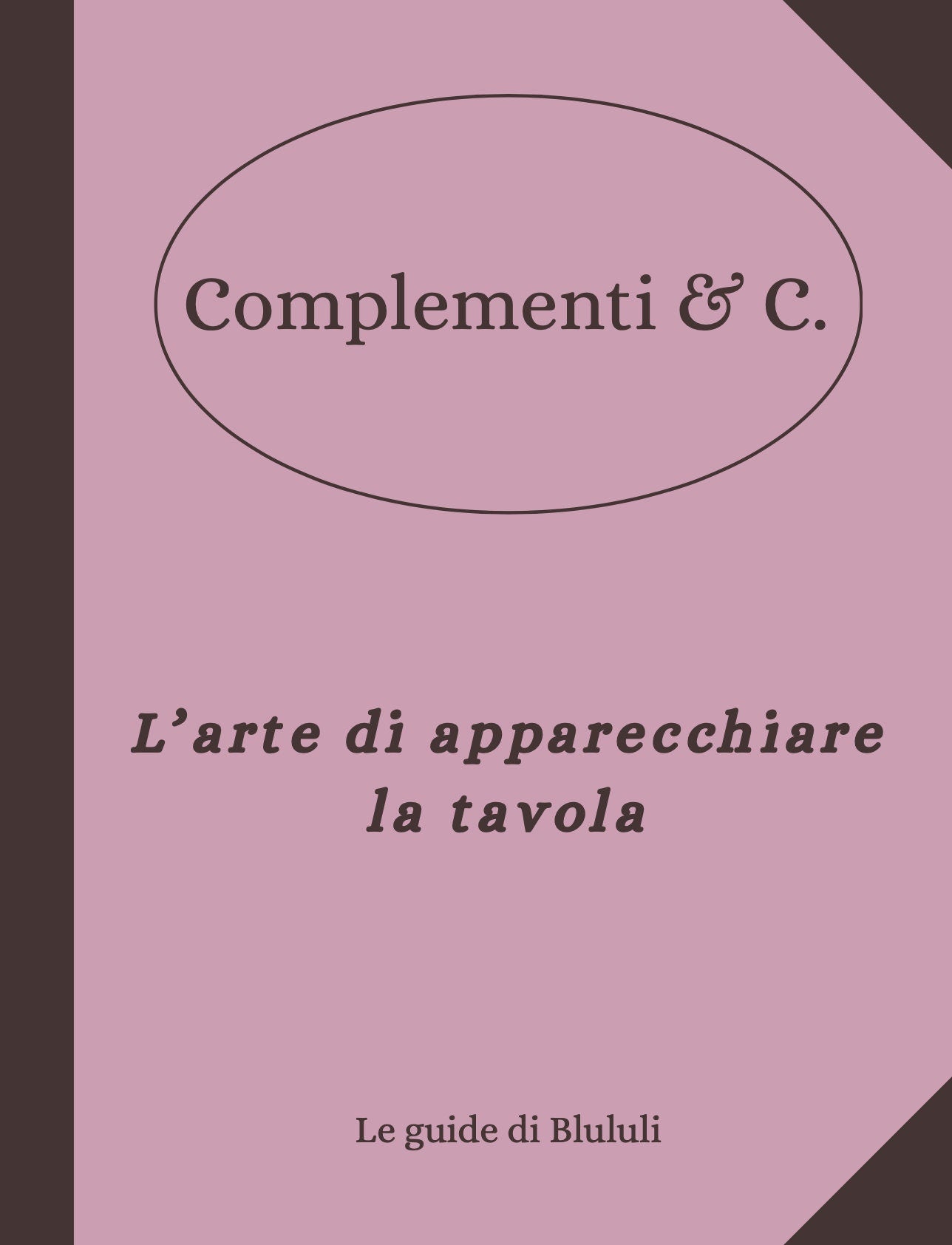 Kompletter Leitfaden: L'Arte di Apparecchiare la Tavola con Eleganza - PDF Stampabile da Complementi & C. di Blululi - 12 Seiten