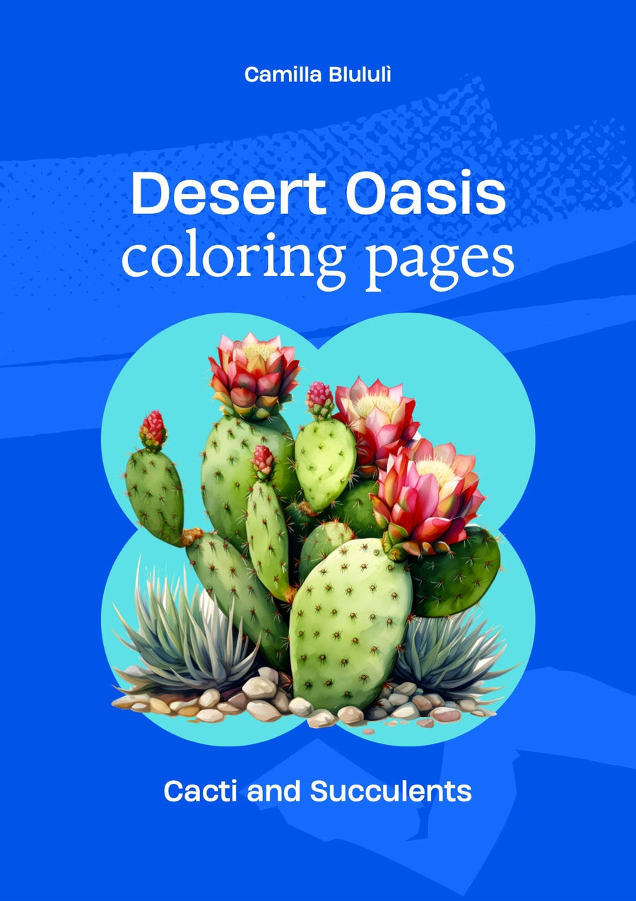 Desert Oasis Coloring Book: Cacti and Succulents, Mindfulness Coloring, Botanical Coloring, Antistress, Art Therapy, Desert Coloring Pages