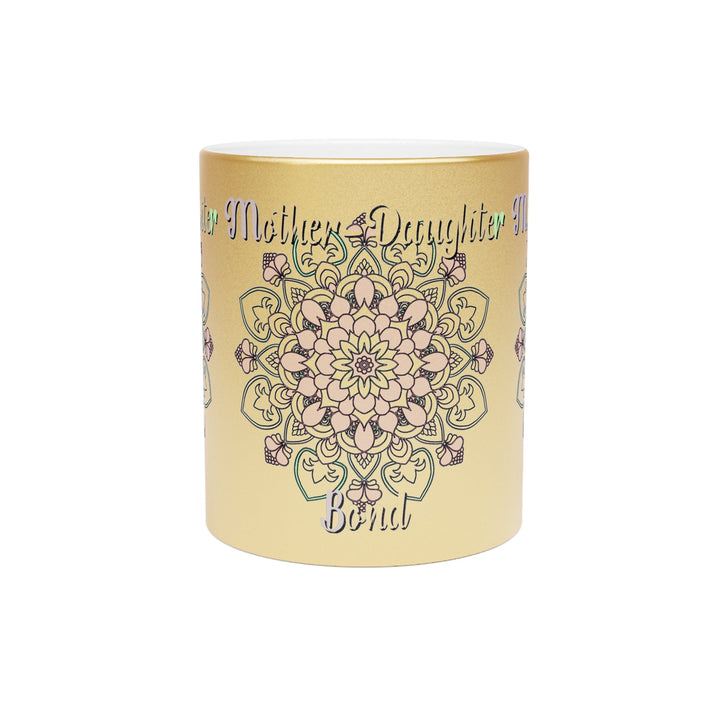 Perfect Birthday Gift for Mom - "Mother - Daughter Bond" Metallic Mug (Silver/Gold) - Blululi